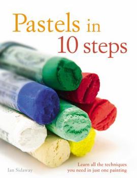 Paperback Pastels in 10 Steps: Learn All the Techniques You Need in Just One Painting Book