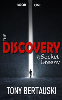 The Discovery of Socket Greeny - Book #1 of the Socket Greeny