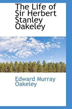 Paperback The Life of Sir Herbert Stanley Oakeley Book