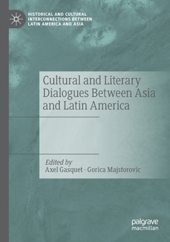 Paperback Cultural and Literary Dialogues Between Asia and Latin America Book