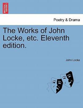 Paperback The Works of John Locke, etc. Eleventh edition. Book