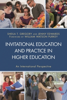 Hardcover Invitational Education and Practice in Higher Education: An International Perspective Book