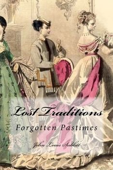 Paperback Lost Traditions: Obsolete Occupations and Forgotten Pastimes Book