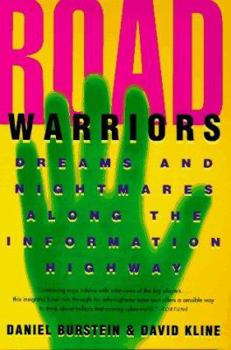 Paperback Road Warriors: Dreams and Nightmares Along the Information Highway Book