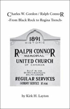 Charles W. Gordon / Ralph Connor: From Black Rock to Regina Trench