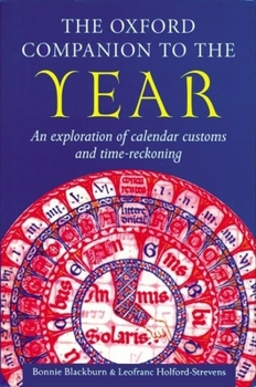 Hardcover The Oxford Companion to the Year: An Exploration of Calendar Customs and Time-Reckoning Book