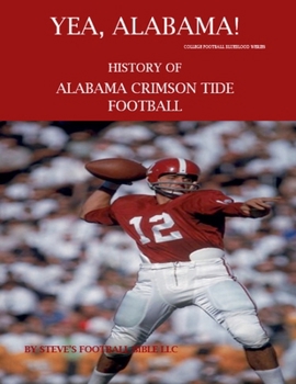 Yea Alabama! History of Alabama Crimson Tide Football