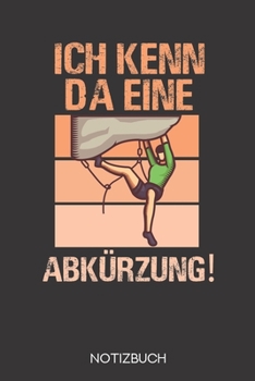 Ich kenn da eine Abkürzung!: Notizbuch mit 120 Gepunkteten Seiten im Format A5 (6x9 Zoll) (German Edition)
