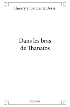 Paperback Dans les bras de Thanatos [French] Book