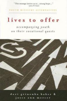 Paperback Lives to Offer: Accompanying Youth on Their Vocational Quests Book