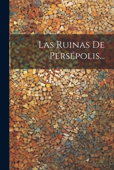 Paperback Las Ruinas De Persépolis... [Spanish] Book