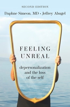 Paperback Feeling Unreal: Depersonalization and the Loss of the Self Book