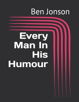 Every Man In His Humour