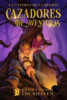 Paperback La Caverna de la Muerte (Libro 1): Cazadores de Aventuras - Quest Chasers: The Deadly Cavern (Spanish Edition) [Spanish] Book