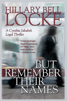 Paperback But Remember Their Names: A Cynthia Jakubek Legal Thriller Book