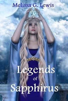 Paperback Legends of Sapphirus (Legends of Sapphiurs) Book