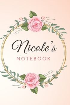 NICOLE'S Customized Floral Notebook / Journal 6x9 Ruled Lined 120 Pages School Degree Student Graduation university: NICOLE'S Personalized Name With ... pad blotter birthday gift business office