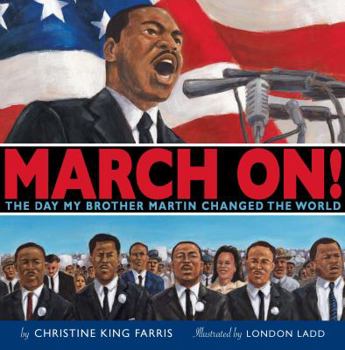 Hardcover March On!: The Day My Brother Martin Changed the World Book