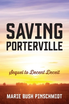 Paperback Saving Porterville: Sequel to Decent Deceit Book