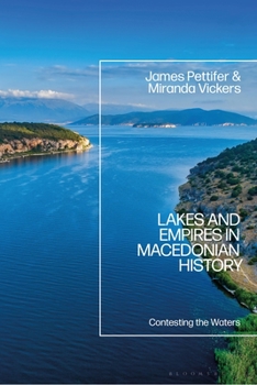 Paperback Lakes and Empires in Macedonian History: Contesting the Waters Book