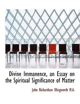 Paperback Divine Immanence, an Essay on the Spiritual Significance of Matter [Large Print] Book