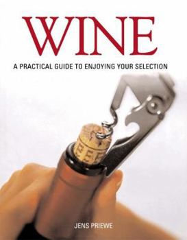 Hardcover Wine: A Practical Guide to Enjoying Your Selection Book