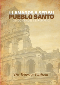 Paperback Llamados a ser su pueblo santo: Devocionales diarios del libro de Romanos [Spanish] Book