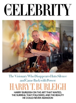 Harry T. Burleigh: Harry Burleigh on the Art That Waited, the Surreal That Followed, and the Beauty He Could Never Abandon