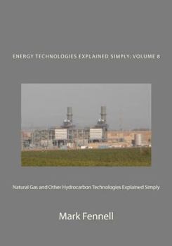 Paperback Natural Gas and Other Hydrocarbon Technologies Explained Simply: Energy Technologies Explained Simply Book