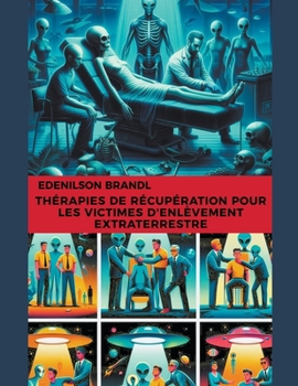 Paperback Thérapies de Récupération pour les Victimes d'Enlèvement Extraterrestre [French] Book