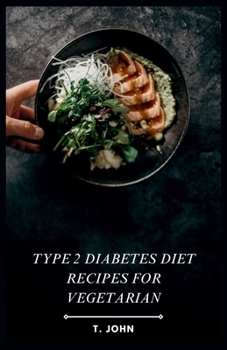 Paperback Type 2 Diabetes Diet Recipes for Vegetarian Book