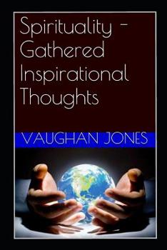 Paperback Spirituality - Gathered Inspirational Thoughts Book