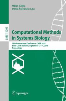 Paperback Computational Methods in Systems Biology: 16th International Conference, Cmsb 2018, Brno, Czech Republic, September 12-14, 2018, Proceedings Book
