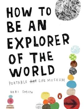 Paperback How to Be an Explorer of the World: Portable Life Museum Book
