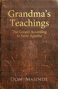 Paperback Grandma's Teachings: The Gospel According to Saint Agnetta Book