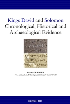 Paperback Kings David and Solomon: Chronological, Historical and Archaeological Evidence Book