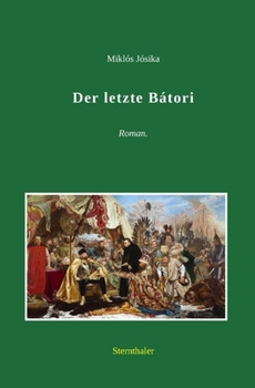 Paperback Der letzte Bátori: Historischer Roman [German] Book