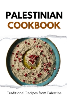 Paperback Palestinian Cookbook: Traditional Recipes from Palestine Book