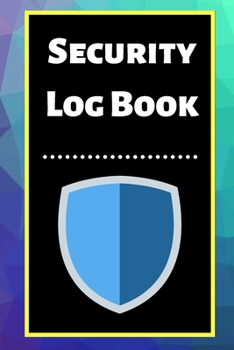 Security Log Book: Security Incident Log Book