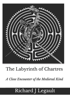 Paperback The Labyrinth of Chartres: A Close Encounter of the Medieval Kind Book