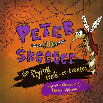 Paperback Peter the Skeeter: The Flying Trick-or-Treater Book