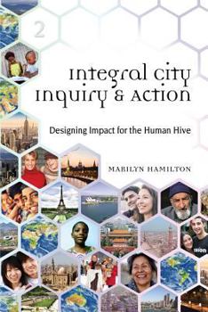 Paperback Integral City Inquiry & Action: Designing Impact for the Human Hive Book