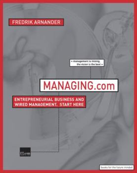 Paperback Managing.com: Entrepreneurial Business and Wired Management, Start Here Book