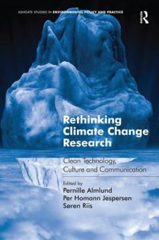 Paperback Rethinking Climate Change Research: Clean Technology, Culture and Communication Book