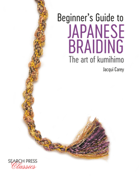 Paperback Beginner's Guide to Japanese Braiding: The Art of Kumihimo Book