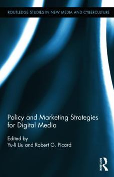 Policy and Marketing Strategies for Digital Media - Book  of the Routledge Studies in New Media and Cyberculture