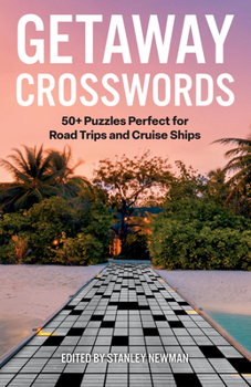 Getaway Crosswords: 50+ Puzzles Perfect for Road Trips and Cruise Ships (Vacation Crosswords)