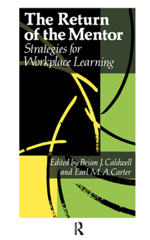 Paperback The Return Of The Mentor: Strategies For Workplace Learning Book