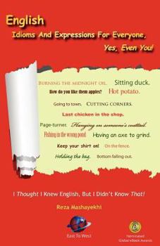 Paperback English Idioms and Expressions for Everyone, Yes, Even You! Book