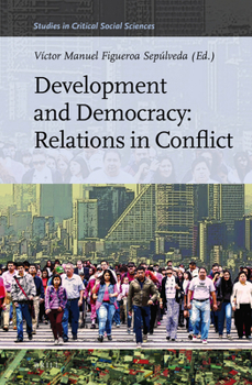 Hardcover Development and Democracy: Relations in Conflict Book